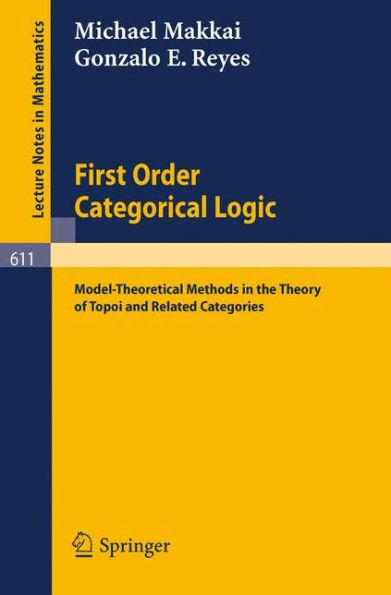 First Order Categorical Logic: Model-Theoretical Methods in the Theory of Topoi and Related Categories / Edition 1