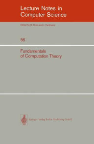 Title: Fundamentals of Computation Theory: Proceedings of the 1977 International FCT-Conference. Poznan - Kornik, Poland, September 19 - 23, 1977, Author: Marek Karpinski
