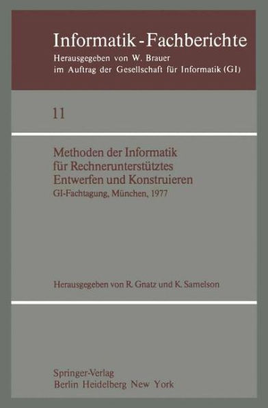 Methoden der Informatik für Rechnerunterstütztes Entwerfen und Konstruieren: GI-Fachtagung, München, 19.-21. Oktober 1977