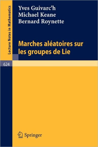 Marches Aleatoires sur les Groupes de Lie / Edition 1