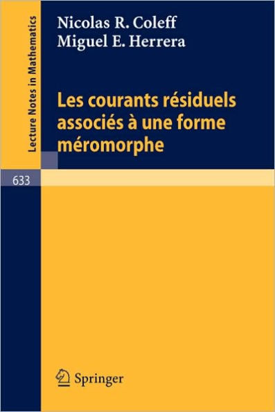 Les courants residuels associes a une forme meromorphe / Edition 1