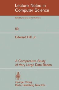 Title: A Comparative Study of Very Large Data Bases, Author: E. Jr. Hill