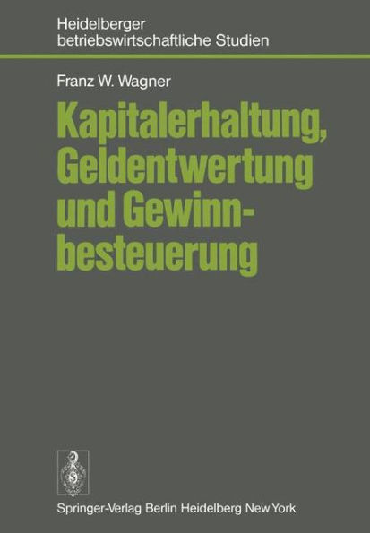Kapitalerhaltung, Geldentwertung und Gewinnbesteuerung