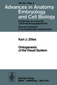 Title: Ontogenesis of the Visual System, Author: Karl Zilles