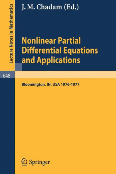 Nonlinear Partial Differential Equations and Applications: Proceedings of a Special Seminar, Held at Indiana University, 1976-1977 / Edition 1