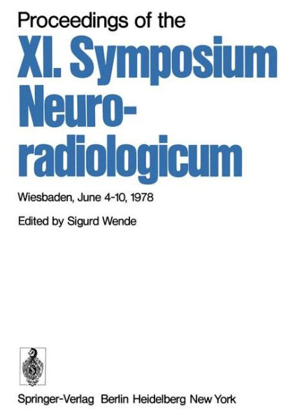 Proceedings of the XI. Symposium Neuroradiologicum: Wiesbaden, June 4-10, 1978 / Edition 1