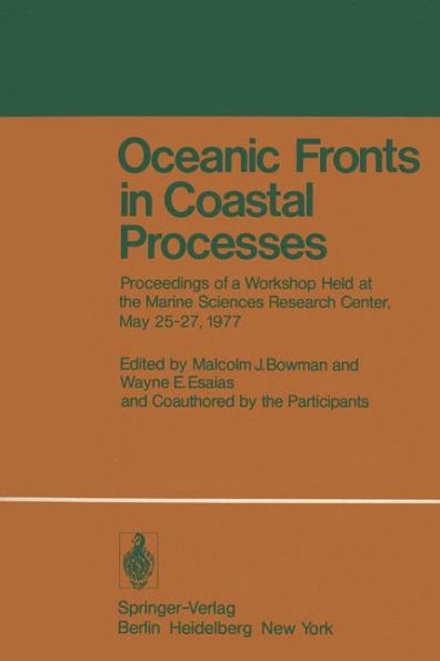 Oceanic Fronts in Coastal Processes: Proceedings of a Workshop Held at the Marine Sciences Research Center, May 25-27, 1977