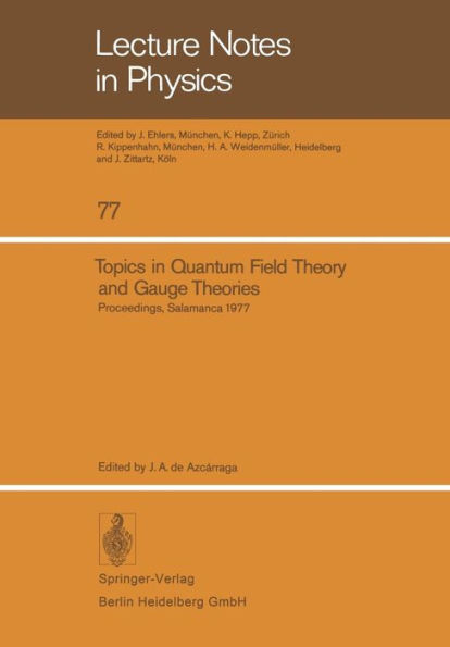 Topics in Quantum Field Theory and Gauge Theories: Proceedings of the VIII International Seminar on Theoretical Physics, Held by GIFT in Salamanca, June 13-19, 1977