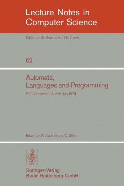 Automata, Languages and Programming: Fifth Colloquium, Udine, Italy, July 17 - 21, 1978. Proceedings