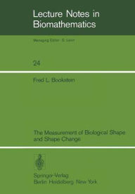 Title: The Measurement of Biological Shape and Shape Change, Author: F. L. Bookstein