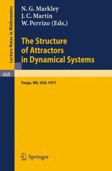 The Structure of Attractors in Dynamical Systems: Proceedings, North Dakota State University, June 20-24, 1977 / Edition 1