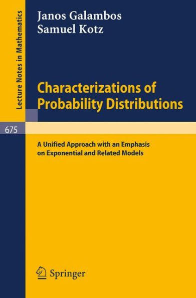 Characterizations of Probability Distributions.: A Unified Approach with an Emphasis on Exponential and Related Models. / Edition 1
