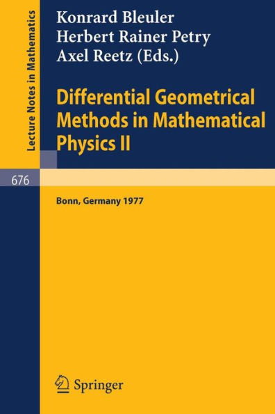 Differential Geometrical Methods in Mathematical Physics II: Proceedings, University of Bonn, July 13 - 16, 1977 / Edition 1