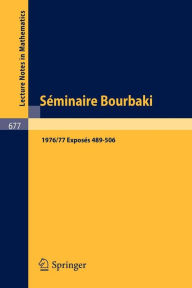 Title: Séminaire Bourbaki: Vol. 1976/77. Exposés 489-506 / Edition 1, Author: Springer Berlin Heidelberg