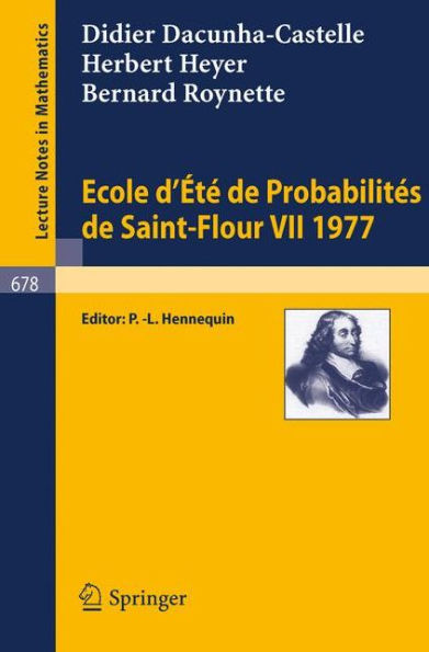 Ecole d'Ete de Probabilites de Saint-Flour VII, 1977 / Edition 1