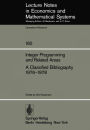 Integer Programming and Related Areas A Classified Bibliography 1976-1978: Compiled at the Institut für Ökonometrie und Operations Research, University of Bonn