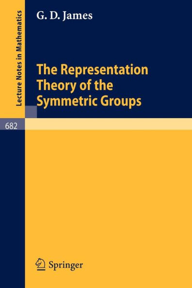 The Representation Theory of the Symmetric Groups / Edition 1