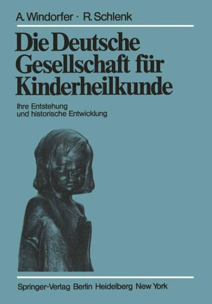 Die Deutsche Gesellschaft fï¿½r Kinderheilkunde: Ihre Entstehung und historische Entwicklung