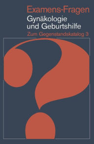 Title: Examens-Fragen Gynäkologie und Geburtshilfe: Zum Gegenstandskatalog 3, Author: E. Kasperek