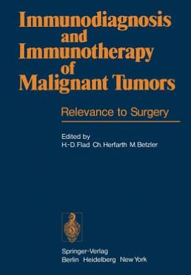 Immunodiagnosis and Immunotherapy of Malignant Tumors: Relevance to Surgery / Edition 1