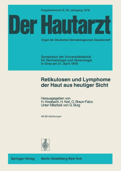 Retikulosen und Lymphome der Haut aus heutiger Sicht: Symposion der Universitï¿½tsklinik fï¿½r Dermatologie und Venerologie in Graz am 21. April 1978