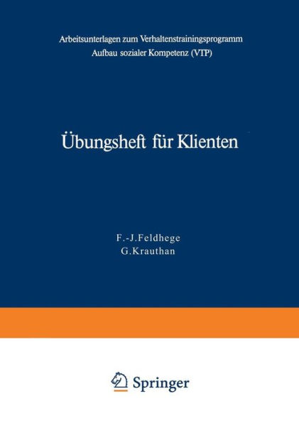 Übungsheft für Klienten: Arbeitsunterlagen zum Verhaltenstrainingsprogramm zum Aufbau sozialer Kompetenz (VTP)