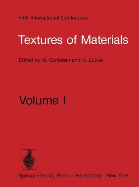 Textures of Materials: Proceeding of the Fifth International Conference on Textures of Materials March 28-31, 1978, Aachen, Germany Volume I