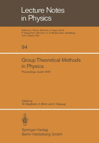 Group Theoretical Methods in Physics: Seventh International Colloquium and Integrative Conference on Group Theory and Mathematical Physics, Held in Austin, Texas, September 11-16, 1978