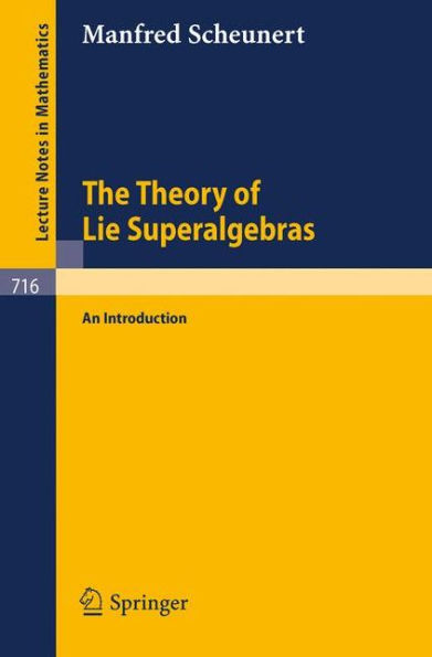 The Theory of Lie Superalgebras: An Introduction / Edition 1