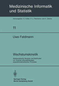 Title: Wachstumskinetik: Mathematische Modelle und Methoden zur Analyse altersabhängiger populationskinetischer Prozesse, Author: U. Feldmann