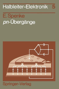 Title: pn-Übergänge: Ihre Physik in Leistungsgleichrichtern und Thyristoren, Author: E. Spenke