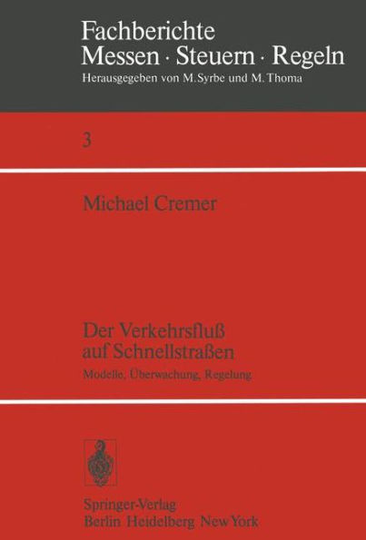 Der Verkehrsfluï¿½ auf Schnellstraï¿½en: Modelle, ï¿½berwachung, Regelung