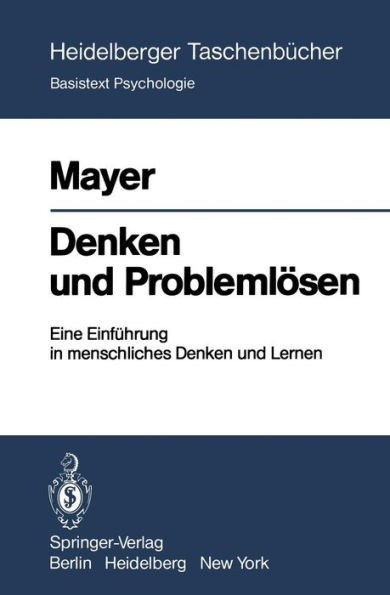 Denken und Problemlï¿½sen: Eine Einfï¿½hrung in menschliches Denken und Lernen