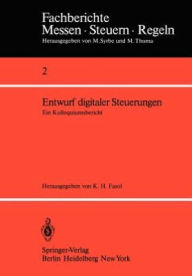 Title: Entwurf digitaler Steuerungen: Ein Kolloquiumsbericht, Author: K. H. Fasol