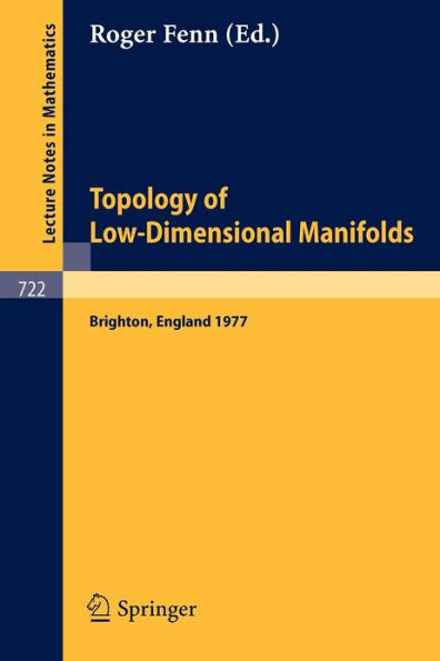 Topology of Low-Dimensional Manifolds: Proceedings of the Second Sussex Conference, 1977 / Edition 1