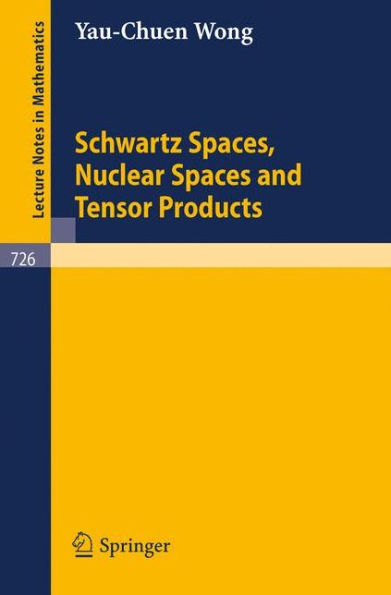 Schwartz Spaces, Nuclear Spaces and Tensor Products / Edition 1