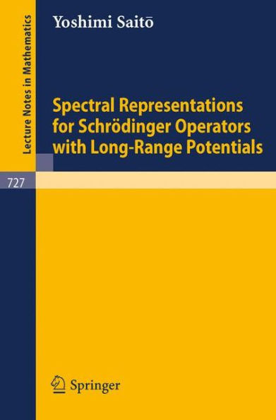 Spectral Representations for Schrï¿½dinger Operators with Long-Range Potentials / Edition 1