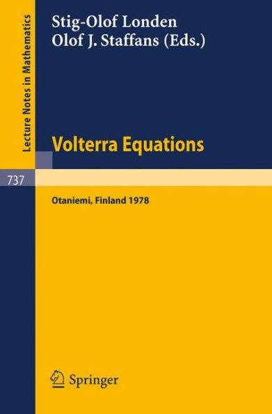 Volterra Equations: Proceedings of the Helsinki Symposium on Integral Equations, Otaniemi, Finland, August 11-14, 1978 / Edition 1