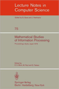 Title: Mathematical Studies of Information Processing: Proceedings of the International Conference, Kyoto, Japan, August 23-26, 1978, Author: E.K. Blum