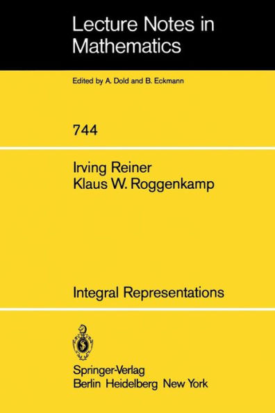 Integral Representations: Topics in Integral Representation Theory. Integral Representations and Presentations of Finite Groups by Roggenkamp, K. W. / Edition 1