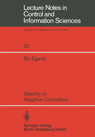 Title: Stability of Adaptive Controllers, Author: B. Egardt
