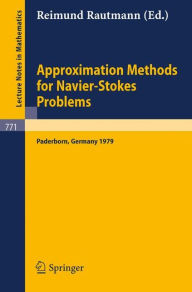 Title: Approximation Methods for Navier-Stokes Problems: Proceedings of the Symposium Held by the International Union of Theoretical and Applied Mechanics (IUTAM) at the University of Paderborn, Germany, September 9-15, 1979 / Edition 1, Author: R. Rautmann