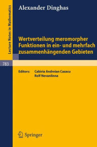Title: Wertverteilung meromorpher Funktionen in ein- und mehrfach zusammenhängenden Gebieten / Edition 1, Author: A. Dinghas
