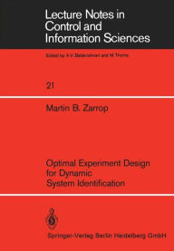 Title: Optimal Experiment Design for Dynamic System Identification, Author: M.B. Zarrop