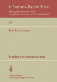 Title: Portable Methodenmonitoren: Dialogsysteme zur Steuerung von Methodenbanken: softwaretechnischer Aufbau und Effizienzanalyse, Author: K.-H. Hauer