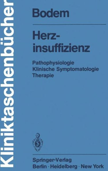 Herzinsuffizienz: Pathophysiologie Klinische Symptomatologie Therapie