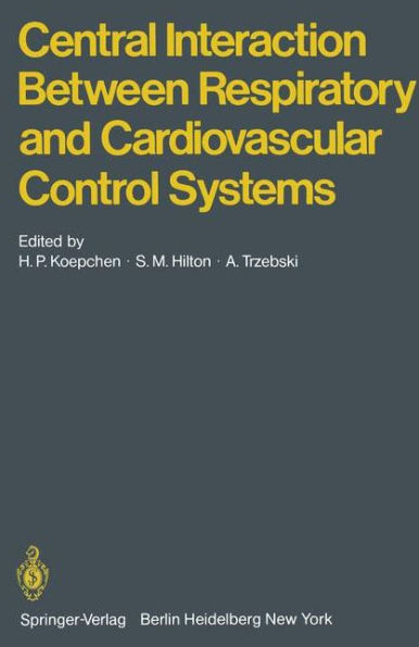 Central Interaction Between Respiratory and Cardiovascular Control Systems / Edition 1