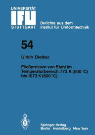 Title: Flieï¿½pressen von Stahl im Temperaturbereich 773 K (500ï¿½C) bis 1073 (800ï¿½C), Author: U. Diether