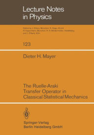 Title: The Ruelle-Araki Transfer Operator in Classical Statistical Mechanics, Author: D.H. Mayer