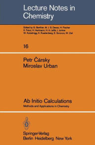 Title: Ab Initio Calculations: Methods and Applications in Chemistry, Author: Petr Carsky